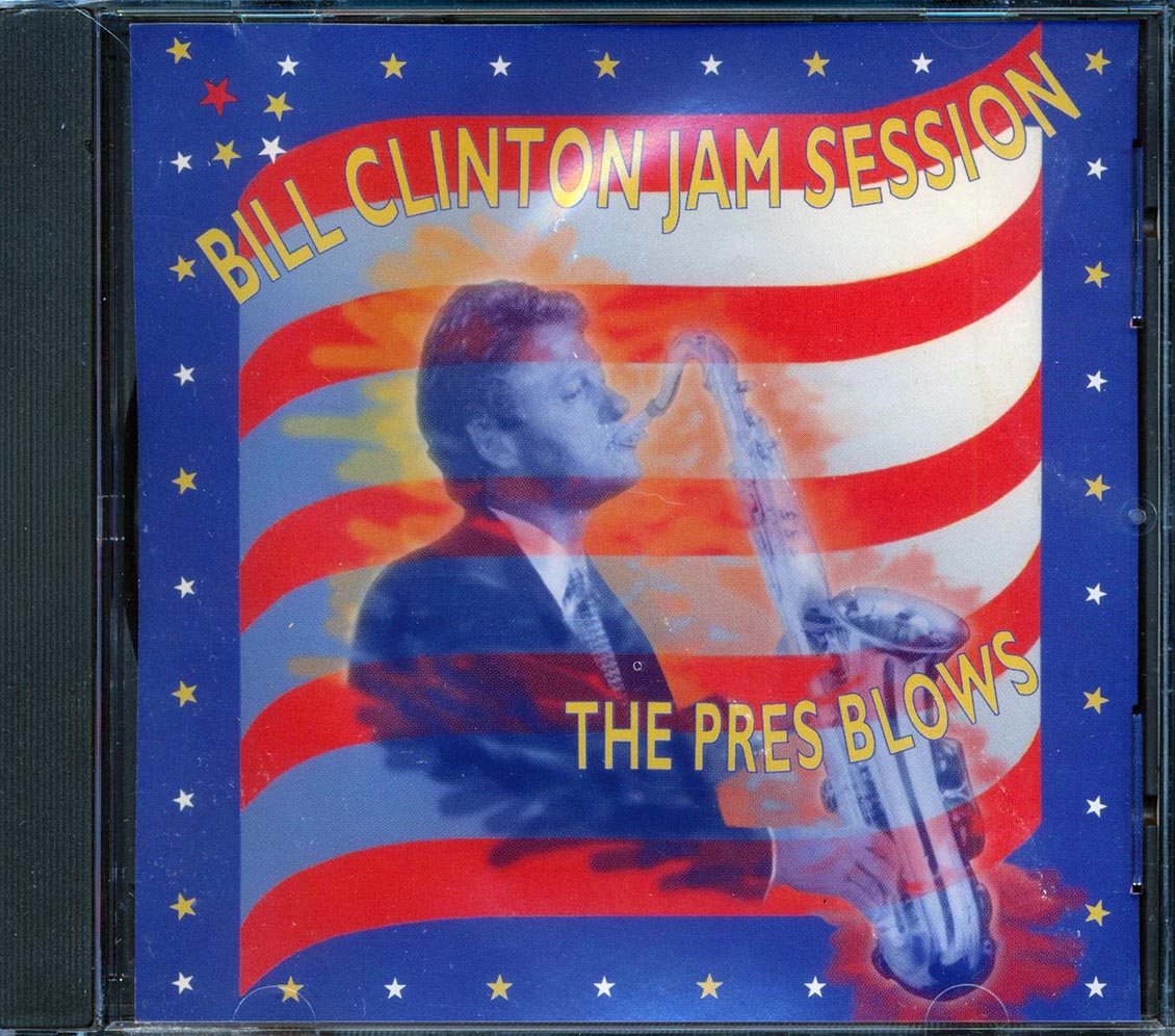 Bill Clinton - Bill Clinton Jam Session: The Pres Blows