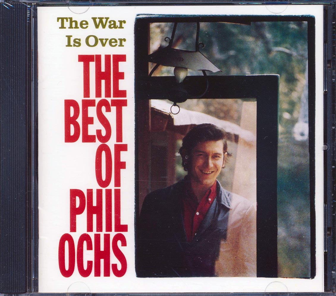 Phil Ochs - The War Is Over: The Best Of Phil Ochs