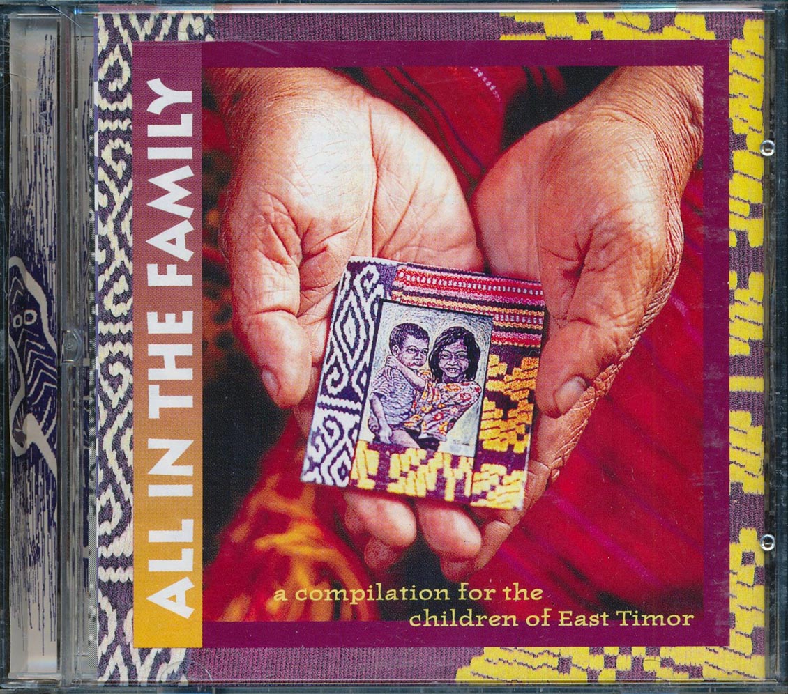 Crowded House, Third Eye, Midnight Oil, Etc. - All In The Family: A Compilation For The Children Of East Timor