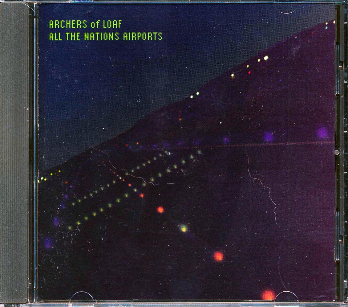 Archers Of Loaf - All The Nations Airports