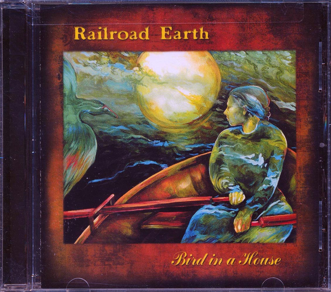 Railroad Earth  - Bird In A House  (marked/ltd stock)