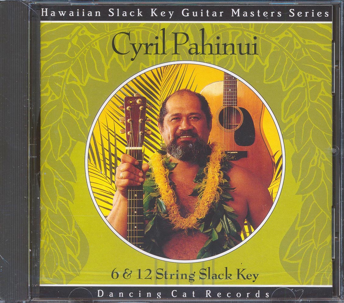 Cyril Pahinui  - 6 &12 String Slack Key  (marked/ltd stock)