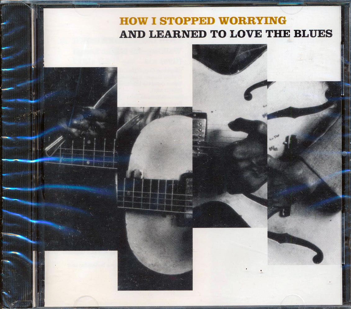 Lightnin' Hopkins, John Weston, Earl Thomas, Etc. - How I Stopped Worrying And Learned To Love The Blues
