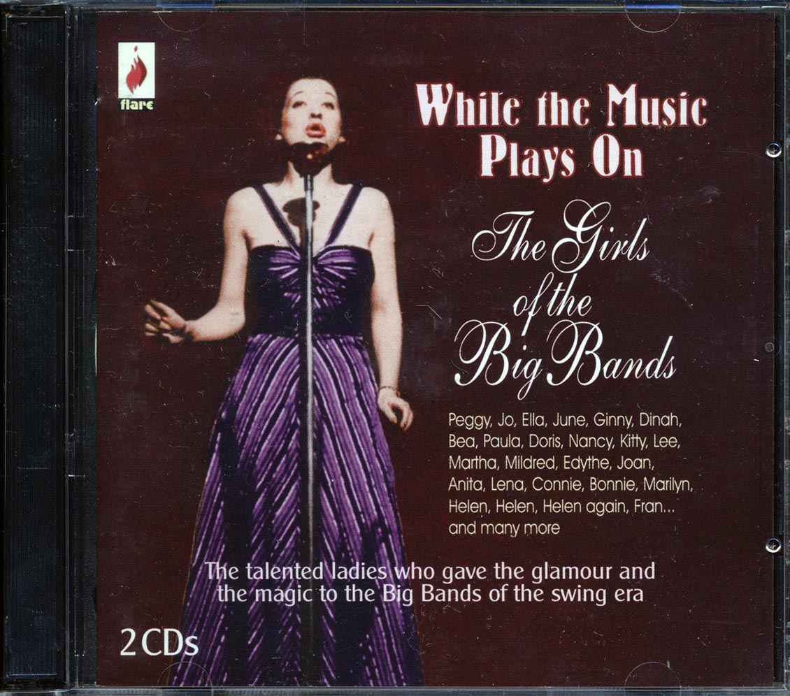Mildred Bailey, Lee Wiley, Ginny Simms, Etc. - While The Music Plays On: The Girls Of The Big Bands (42 tracks) (2xCD)