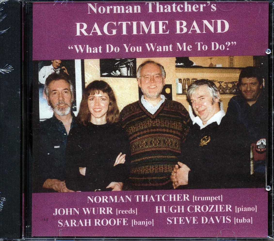 Norman Thatcher's Ragtime Band - What Do You Want Me To Do