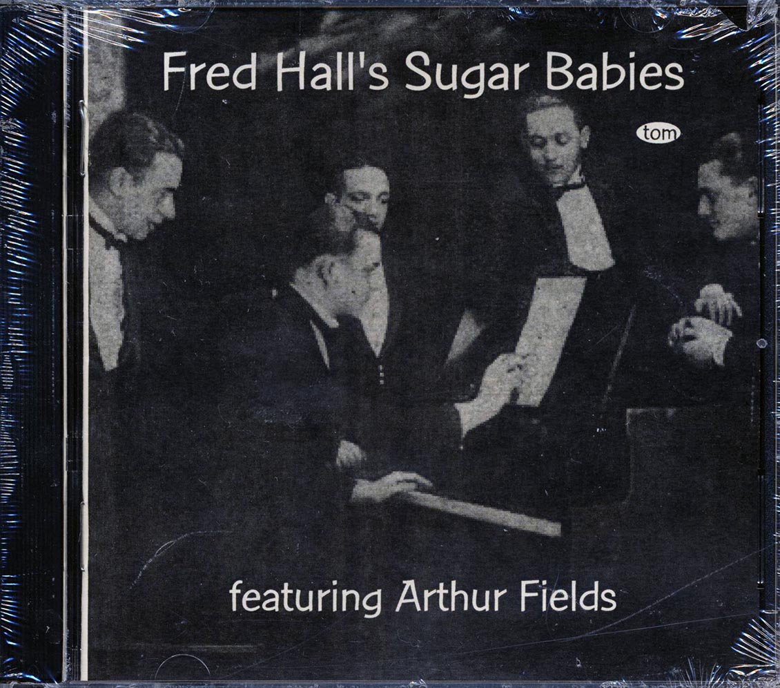 Fred Hall & His Sugar Babies, Arthur Fields - Fred Hall & His Sugar Babies Featuring Arthur Fields (24 tracks) (remastered)