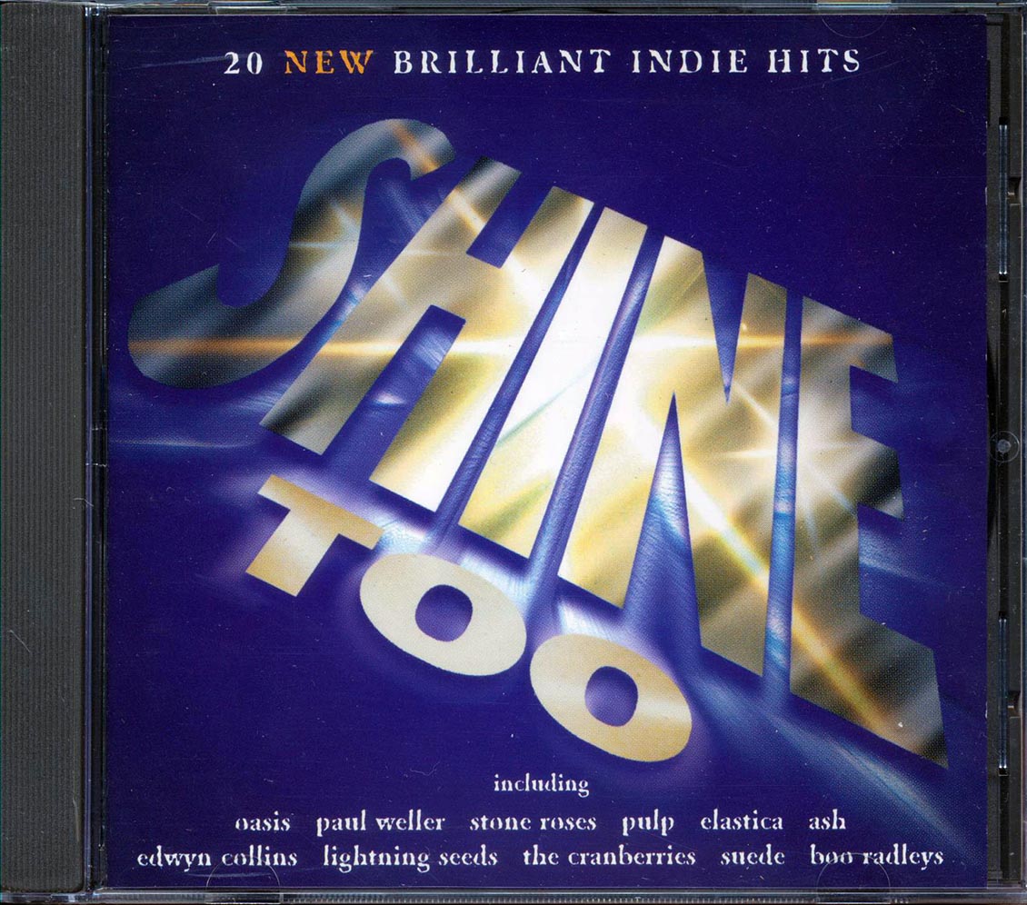 The Boo Radleys, The Cranberries, Oasis, Etc. - Shine Too