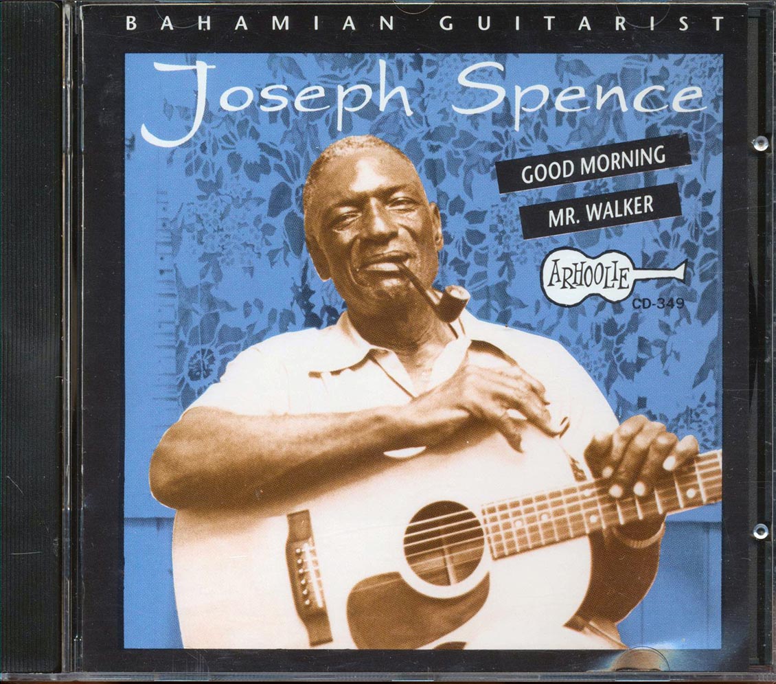 Joseph Spence - Bahamian Guitarist: Good Morning Mr. Walker (marked/ltd stock)