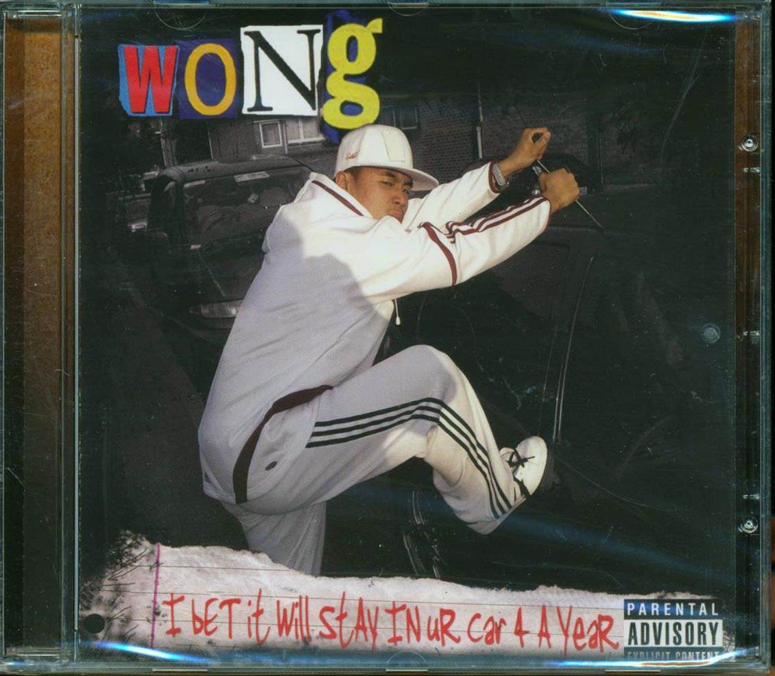 Wong - I Bet It Will Stay In Ur Car Four A Year
