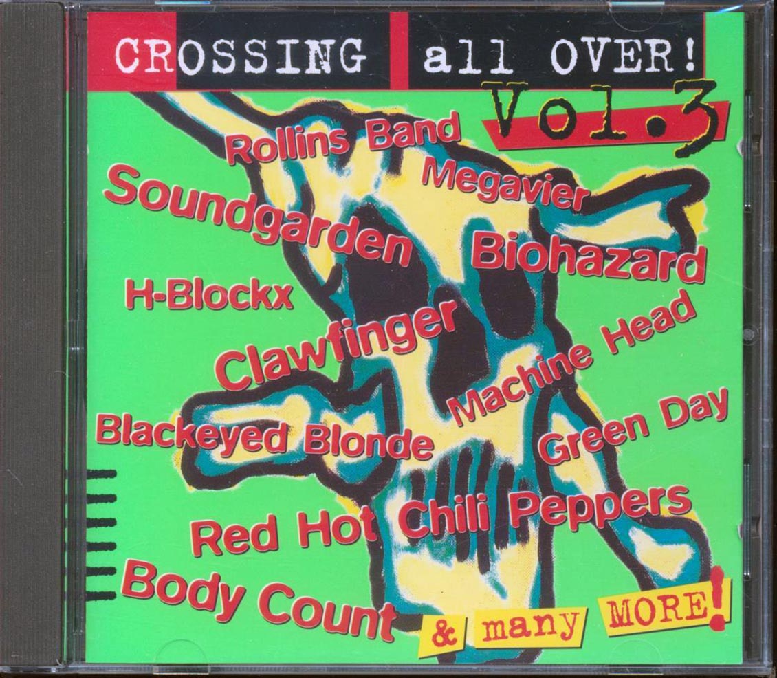 Clawfinger, Soundgarden, Red Hot Chili Peppers, Etc. - Crossing All Over Volume 3