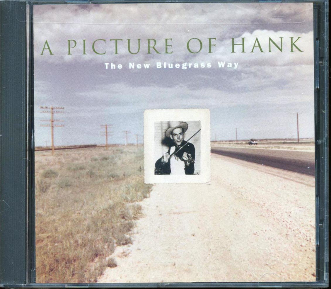 Clarie Lynch, Ernie Thacker, Harley Allen, Etc. - A Picture Of Hank The New Bluegrass Way