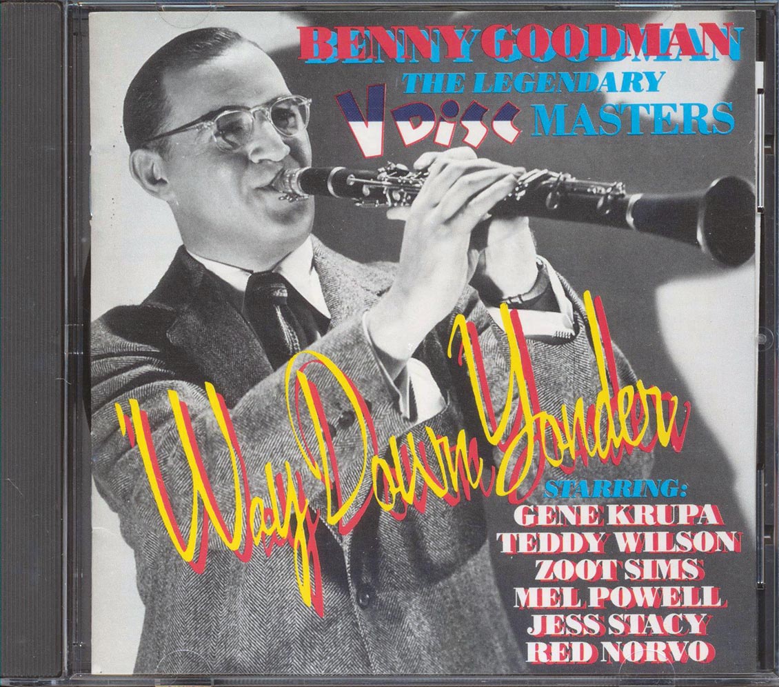 Benny Goodman - Way Down Yonder: The Legendary V Disc Masters