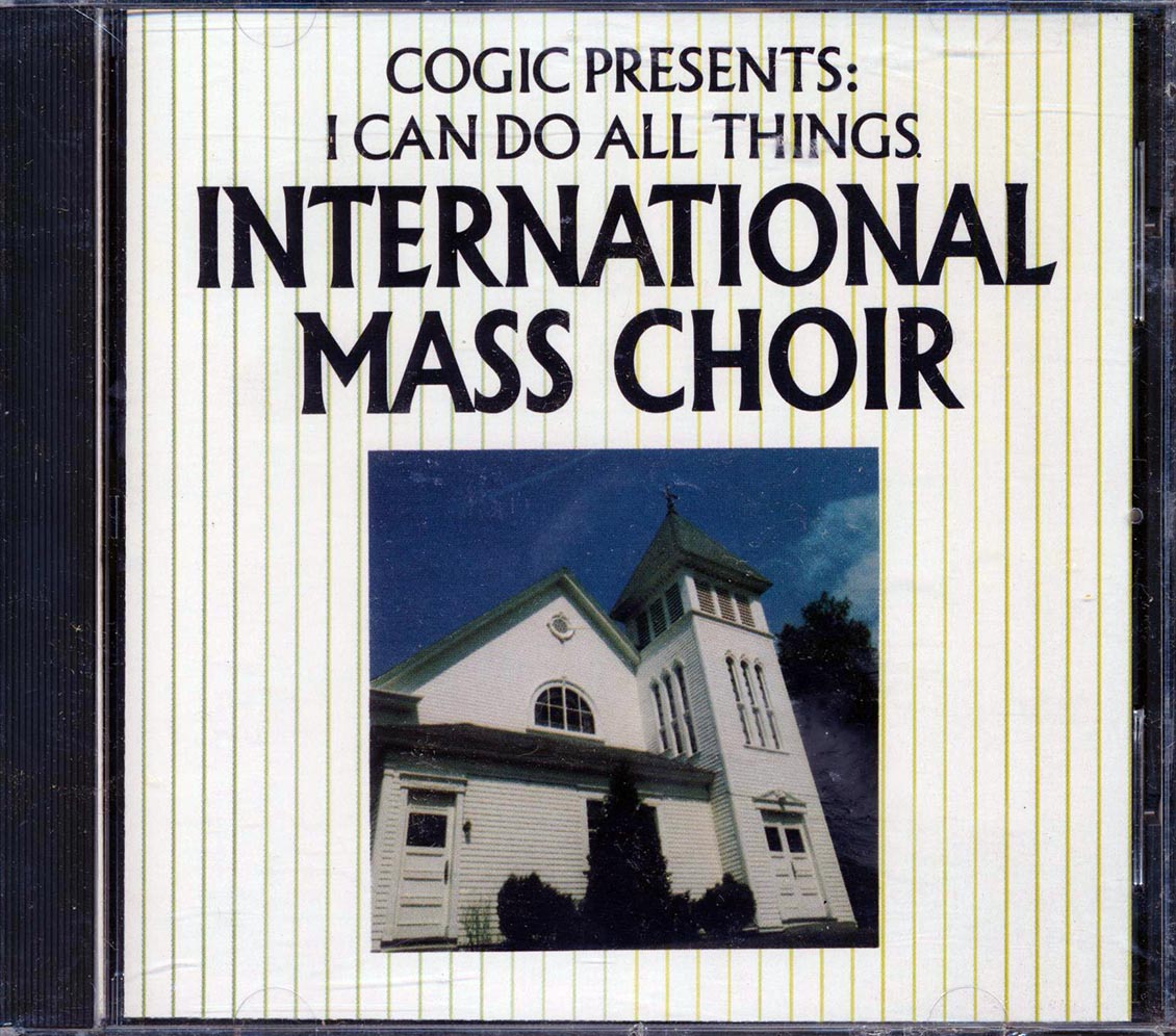 International Mass Choir - COGIC Presents I Can Do All Things