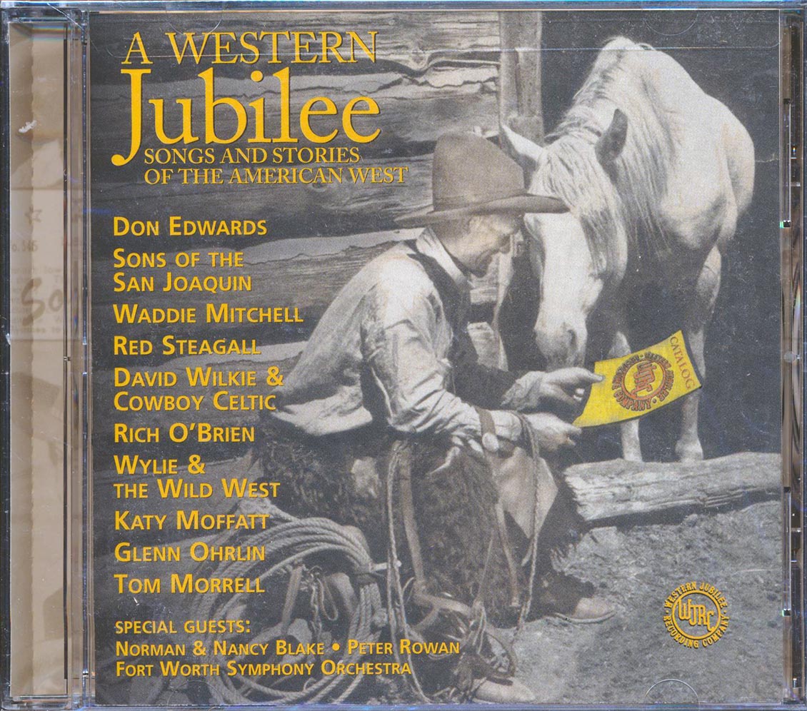 Peter Rowan, Katy Moffat, Don Edwards, Sons Of The San Juaquin, Etc. - A Western Juibilee: Songs And Stories Of The American West (20 tracks)