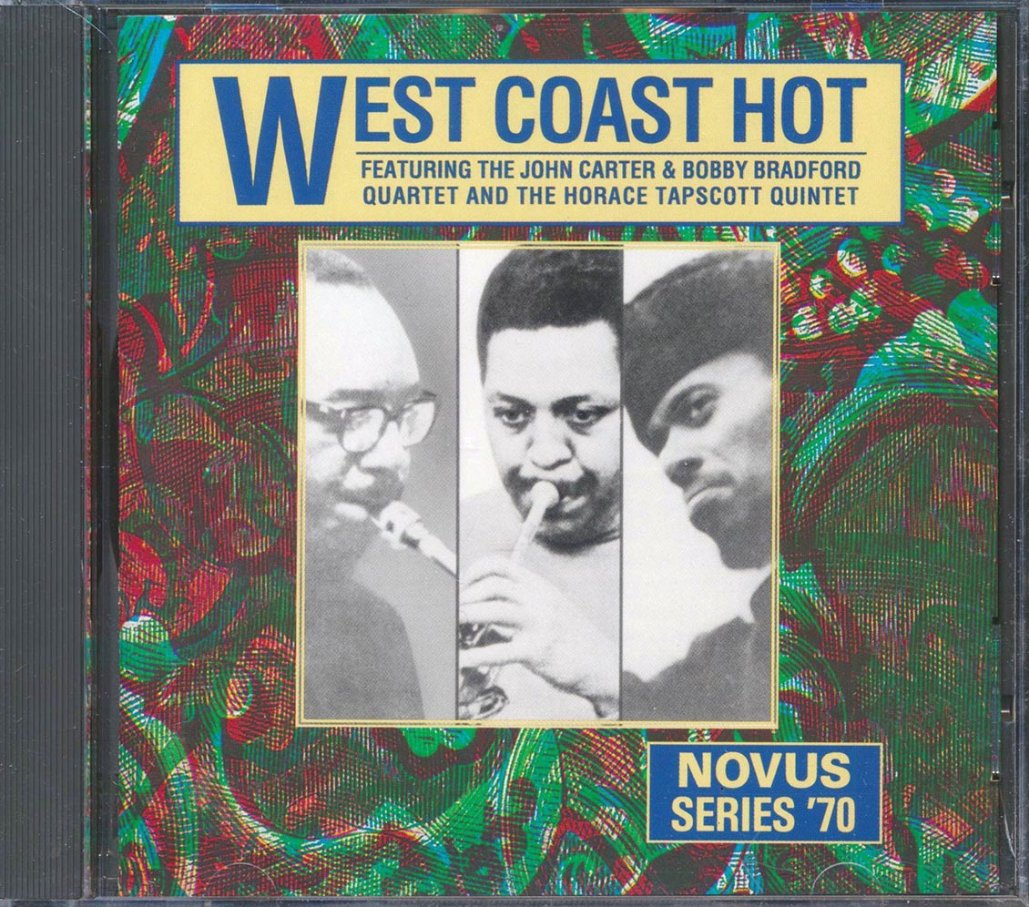 The John Carter & Bobby Bradford Quartet, The Horace Tapscott Quintet - Weat Coast Hot