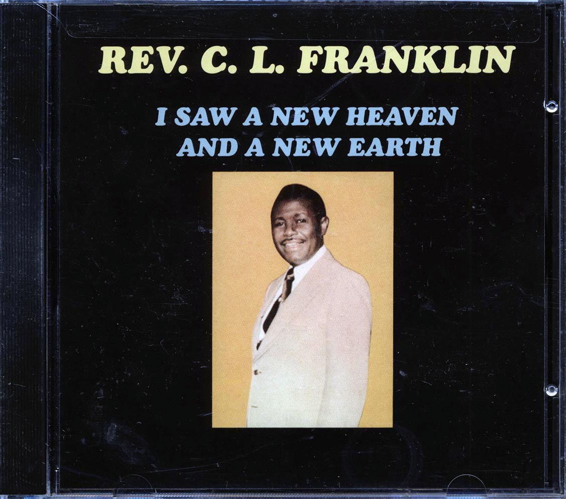 Rev. CJ Franklin - I Saw A New Heaven And A New Earth