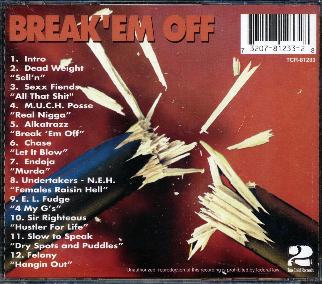 Original E, Dead Weight, Felony, Alkatrazz, Etc. - Break'Em Off