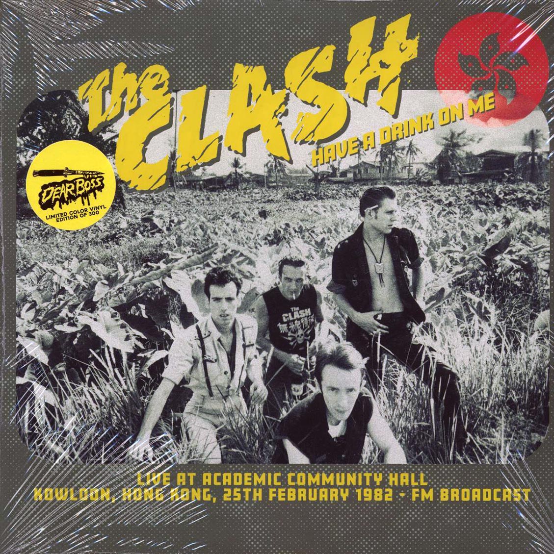 The Clash - Have A Drink On Me: Live At Academic Community Hall, Kowloon, Hong Kong, 25th February 1982 (ltd. 300 copies made) (2xLP) (yellow vinyl)