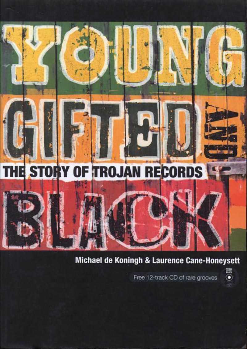 Book - Michael De Koningh, Laurence Cane-honeysett - Young, Gifted And Black: The Story Of Trojan Records