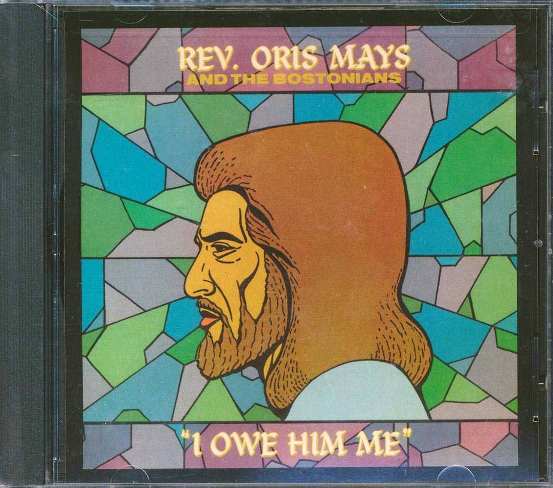 Rev. Oris Mays & The Bostonians - I Owe Him Me