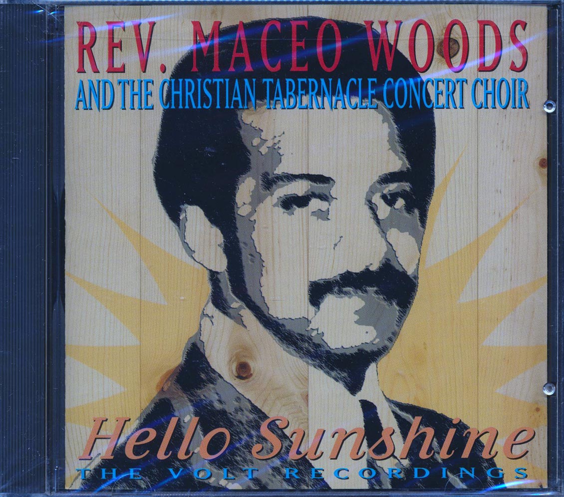 Rev. Maceo Woods & The Christian Tabernacle Concert Choir - Hello Sunshine: The Volt Recordings