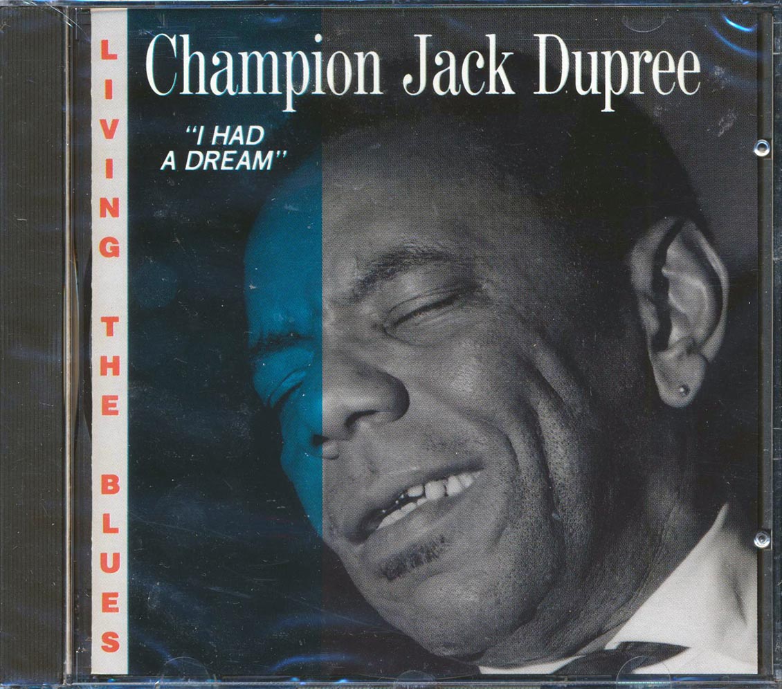 Champion Jack Dupree - I Had A Dream: Living The Blues