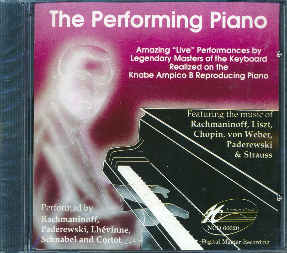 Ignace Jan Paderewski, Josef Lhevinne, Sergei Rachmaninoff, Etc. - The Performing Piano: Amazing Live Performaces By Legendary Masters
