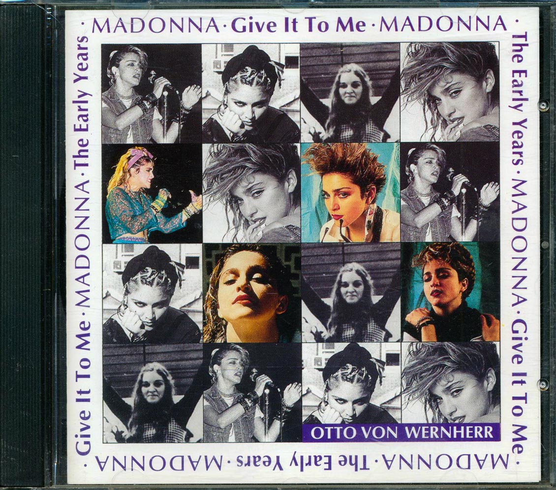 Madonna, Otto Van Wernherr - The Early Years: Give It To Me