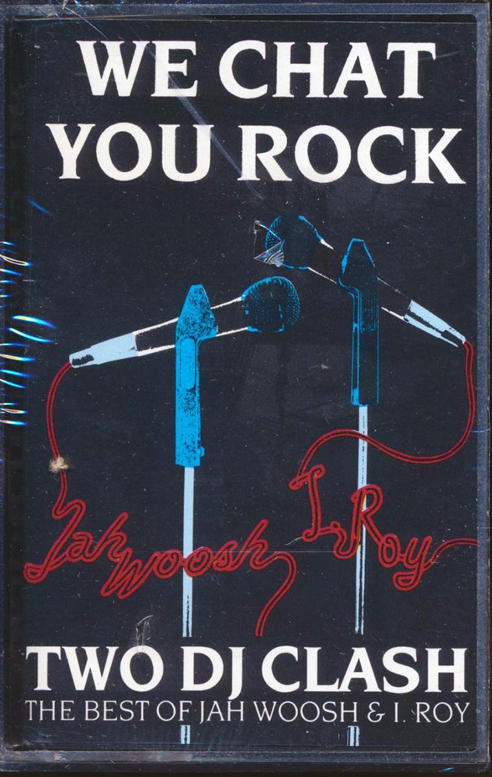 Jah Woosh, I Roy - We Chat You Rock: Two DJ Clash (orig. press)