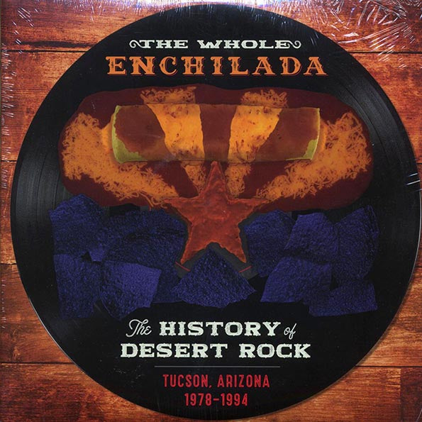 Various - The Whole Enchilada: The History Of Desert Rock Tucson, AZ 1978-1994 (3xLP) (incl. a bonus 45rpm vinyl)