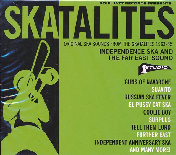 Skatalites - Independence Ska And The Far East Sound: Original Ska Sounds From The Skatalites 1963-65
