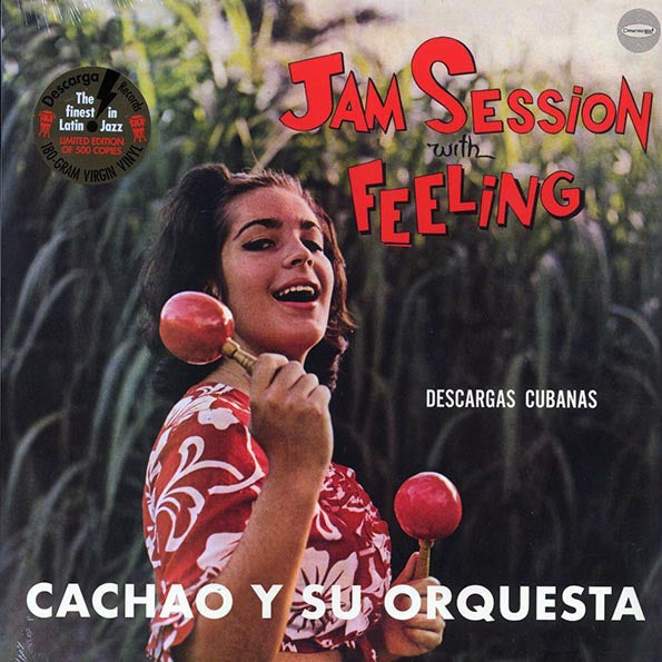 Cachao Y Su Orquesta - Jam Session With Feeling: Descargas Cubanas (+bonus track) (ltd. ed.) (180g)