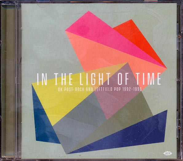 Various - In The Light Of Time: UK Post-Rock & Leftfield Pop 1992-1998