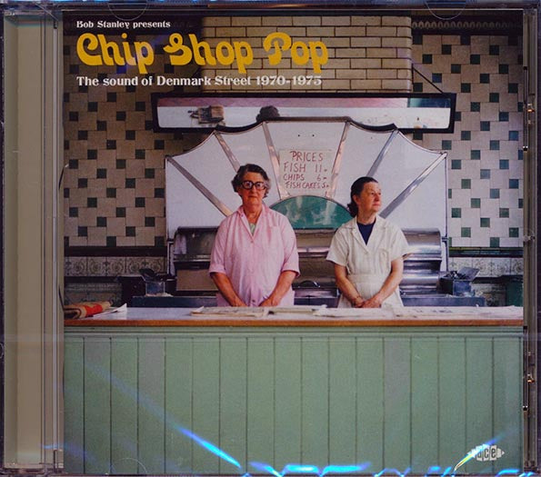 Bob Stanley - Chip Shop Pop: The Sound Of Denmark Street 1970-1975