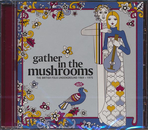 Various - Gather In The Mushrooms: The British Folk Underground 1969-1975