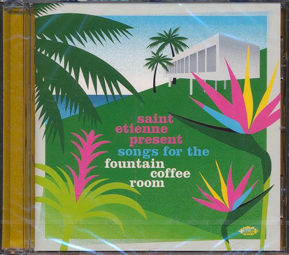 Saint Etienne - Songs For The Fountain Coffee Room