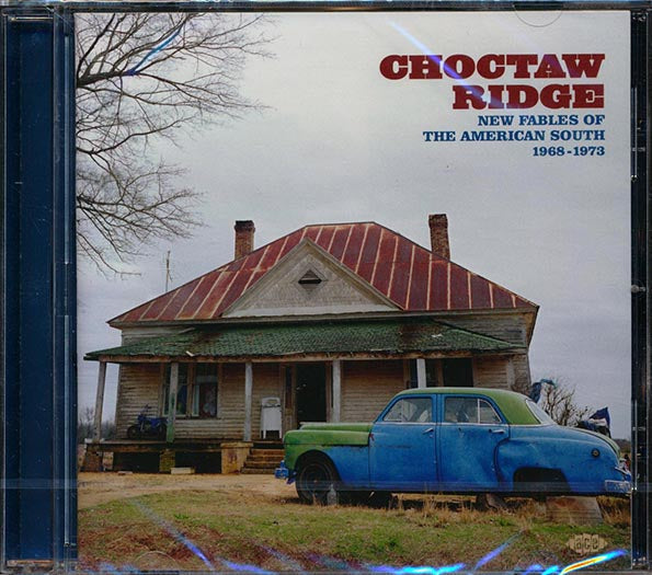 Various - Choctaw Ridge: New Fables Of The American South 1968-1973