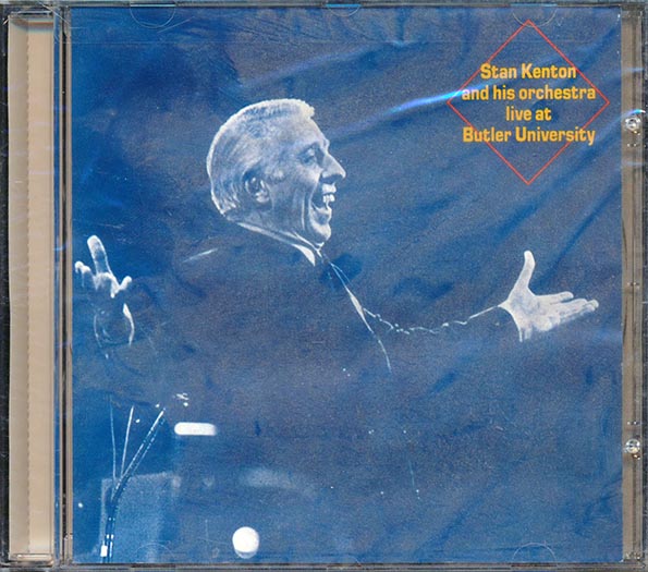 Stan Kenton & His Orchestra - Live At Butler University