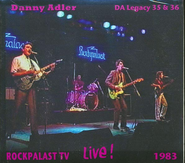 Danny Adler - Rockpalast TV Live! 1983, DA Legacy 35 & 36