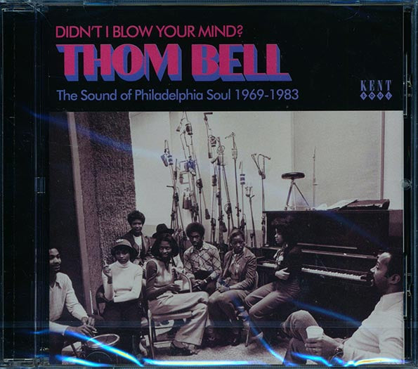 Thom Bell - Didn't I Blow Your Mind? The Sound Of Philadelphia Soul 1969-1983