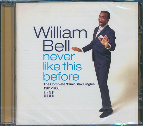William Bell - Never Like This Before: The Complete Blue Stax Singles 1961-1968