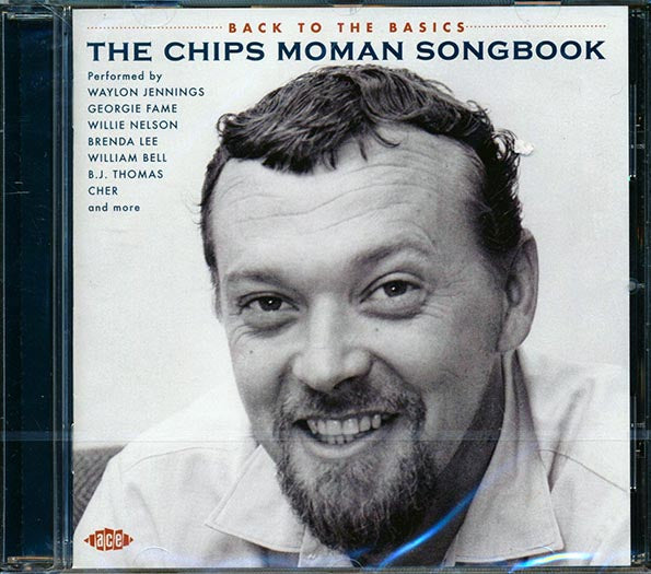 Chips Moman - Back To The Basics: The Chips Moman Songbook