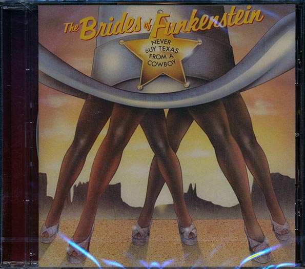 The Brides Of Funkenstein - Never Buy Texas From A Cowboy