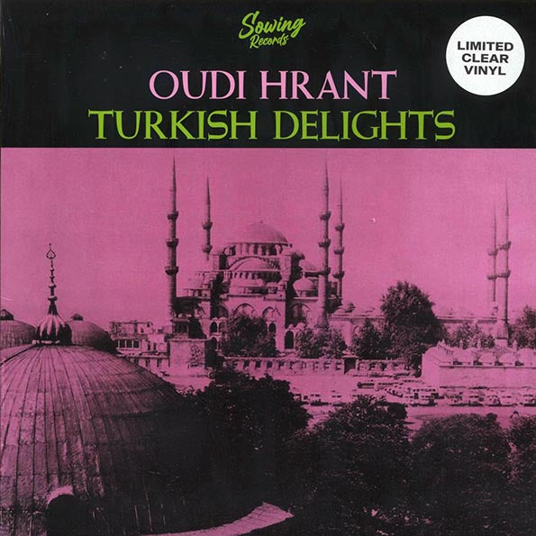 Oudi Hrant - Turkish Delights (clear vinyl)