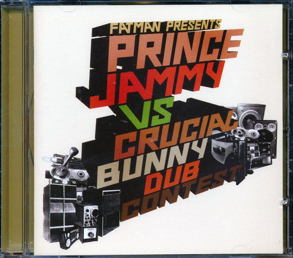 Prince Jammy, Crucial Bunny - Fatman Presents Prince Jammy Vs. Crucial Bunny Dub Contest
