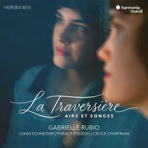 RUBIO,GABRIELLE / LUKAS SCHNEIDER / THIBAUT ROUSSEL / CECILE CHARTRAIN - LA TRAVERSIERE (AIRS ET SONGES)