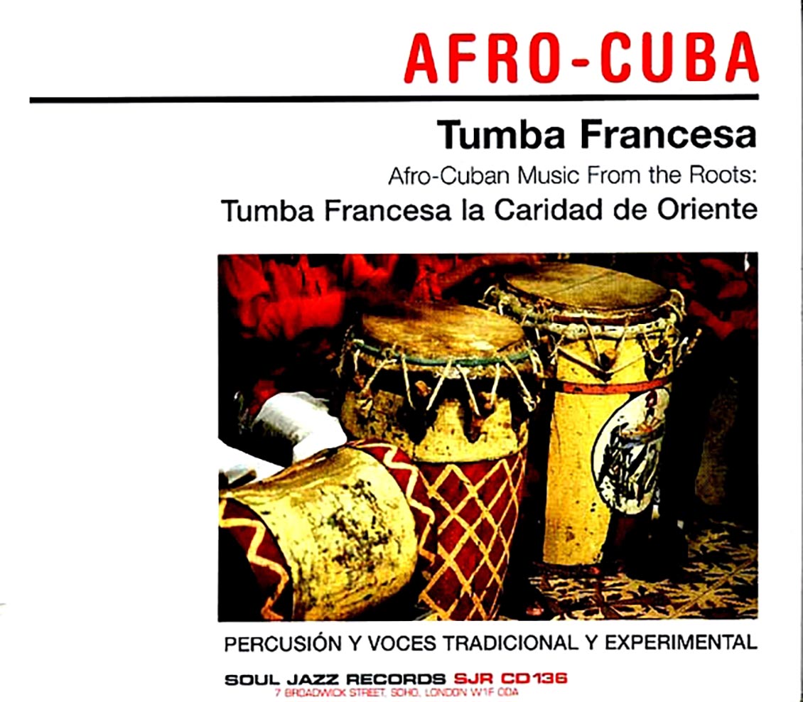 Tumba Francesa La Caridad De Oriente - Tumba Francesa: Tumba Francesa La Caridad De Orienten Music From The Roots