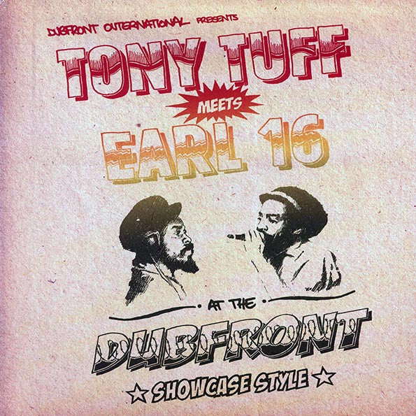 Tony Tuff, Earl Sixteen - Tony Tuff Meets Earl 16 At The Dubfront (2006 FIRST PRESS) (orig. press)
