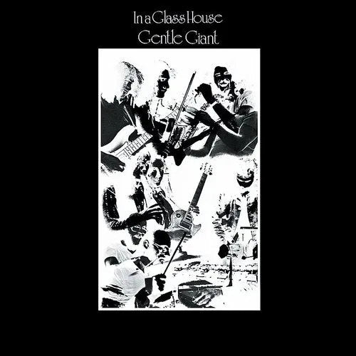 GENTLE GIANT - IN A GLASS HOUSE