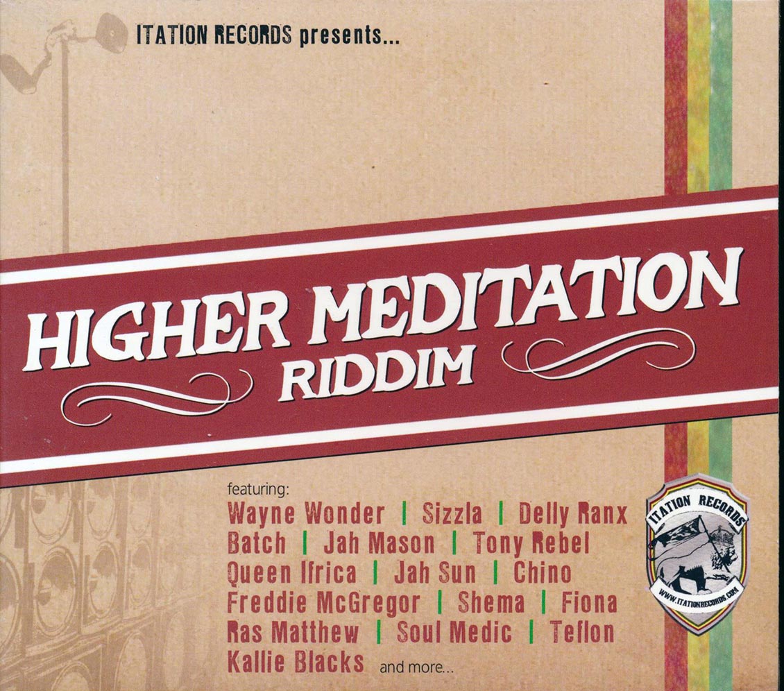 Sizzla, Jah Sun, Tony Rebel, Queen Ifrica, Etc. - Higher Meditation Riddim (rhythm: "Higher Meditation")